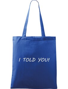 Roni Syvin + Adler/Malfini Ručně malovaná menší plátěná taška - I Told You!
