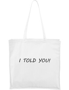 Roni Syvin + Adler/Malfini Ručně malovaná větší plátěná taška - I Told You!