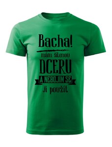 Pánské tričko Bacha, mám šílenou dceru