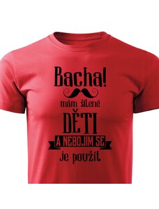 Pánské tričko Bacha, mám šílené děti