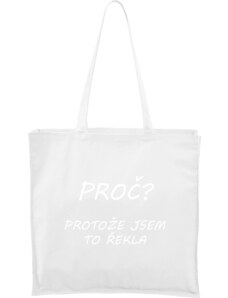 Roni Syvin + Adler/Malfini Ručně malovaná větší plátěná taška - Proč? Protože jsem to řekla!