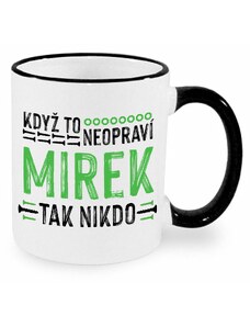 Hrnek - Když to neopraví Mirek, tak nikdo