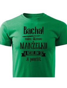 Pánské tričko Bacha, mám šílenou manželku