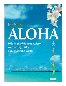 Euromedia Aloha - Příběh plný dobrodružství, romantiky, lásky a duchovního růstu