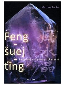 Euromedia Feng-šuej-ťing - Feng-šuej a síla drahých kamenů