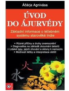 Euromedia Úvod do ájurvédy - Základní informace o léčebném systému starověké Indie