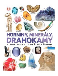 Milujeme Kameny Horniny, minerály, drahokamy A jiné poklady neživé přírody - kniha