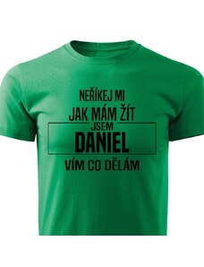 Pánské tričko Neříkej mi jak mám žít - Daniel