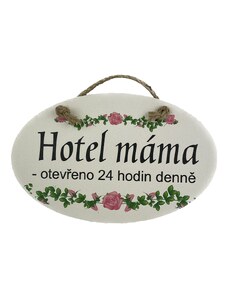 Hotel máma - otevřeno 24 hodin denně - dřevěná cedule 14,5 cm x 23 cm