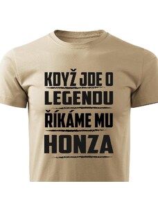 Pánské tričko Když jde o legendu, říkáme mu Honza