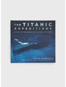 Knížka The History Press Ltd The Titanic Expeditions, Eugene Nesmeyanov