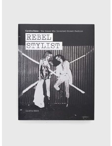 Knížka ACC Art Books Rebel Stylist, Iain R. Webb