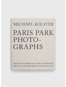 George F. Thompson Knížka Ryland, Peters & Small Ltd Paris Park Photographs, Michael Kolster