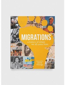 Knížka Dorling Kindersley Ltd Migrations, DK, David Olusoga (Foreword By)