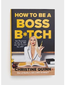 Knížka Ebury Publishing How to be a Boss Bitch, Christine Quinn