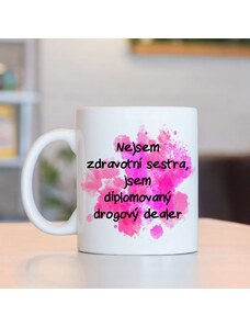 ihrnek.cz Hrnek Nejsem zdravotní sestra,jsem diplomovaný drogový dealer