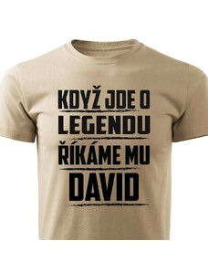 Pánské tričko Když jde o legendu, říkáme mu David