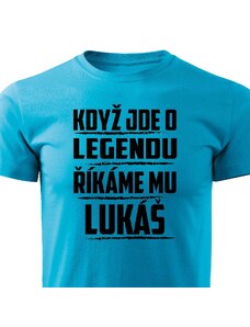 Pánské tričko Když jde o legendu, říkáme mu Lukáš