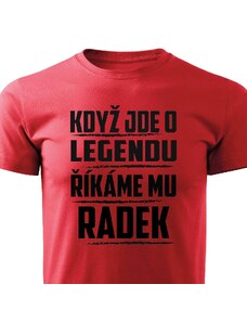 Pánské tričko Když jde o legendu, říkáme mu Radek