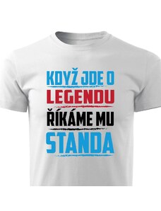 Pánské tričko Když jde o legendu, říkáme mu Standa