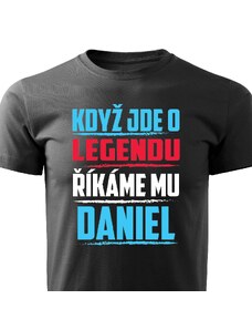Pánské tričko Když jde o legendu, říkáme mu Daniel