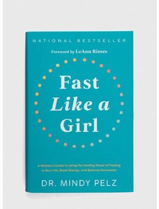 Album Hay House Inc Fast Like a Girl, Dr. Mindy Pelz