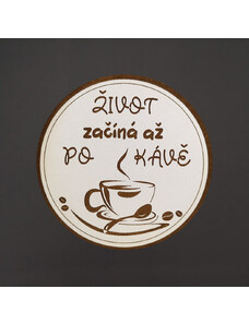 AMADEA Dřevěný podtácek kulatý Káva text "život začíná až po kávě", průměr 10,5 cm