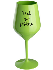 Giftela TEXT NA PŘÁNÍ - zelená nerozbitná sklenice na víno 470 ml