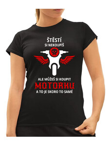 Garibald Štěstí si nekoupíš, ale můžeš si koupit motorku - dámské tričko s potiskem