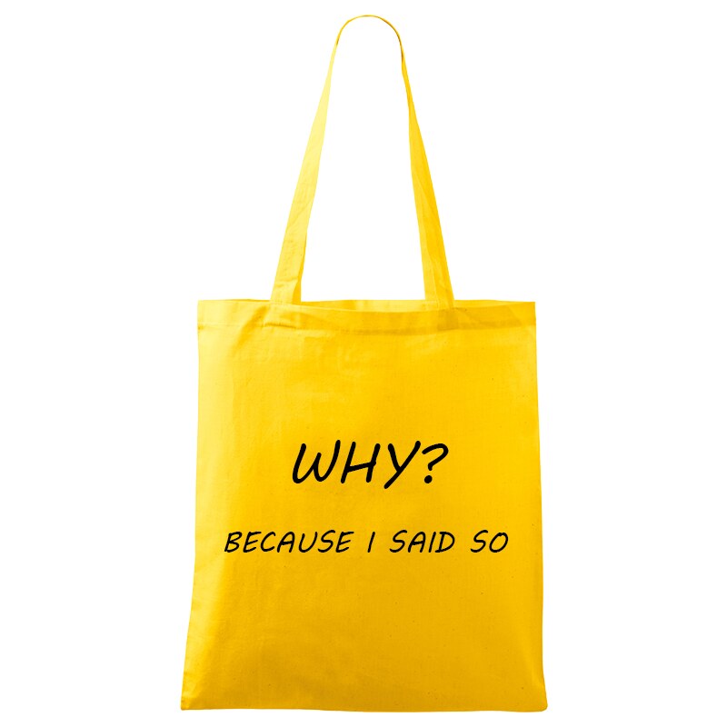 Roni Syvin + Adler/Malfini Ručně malovaná menší plátěná taška - Why? Because I Said So!