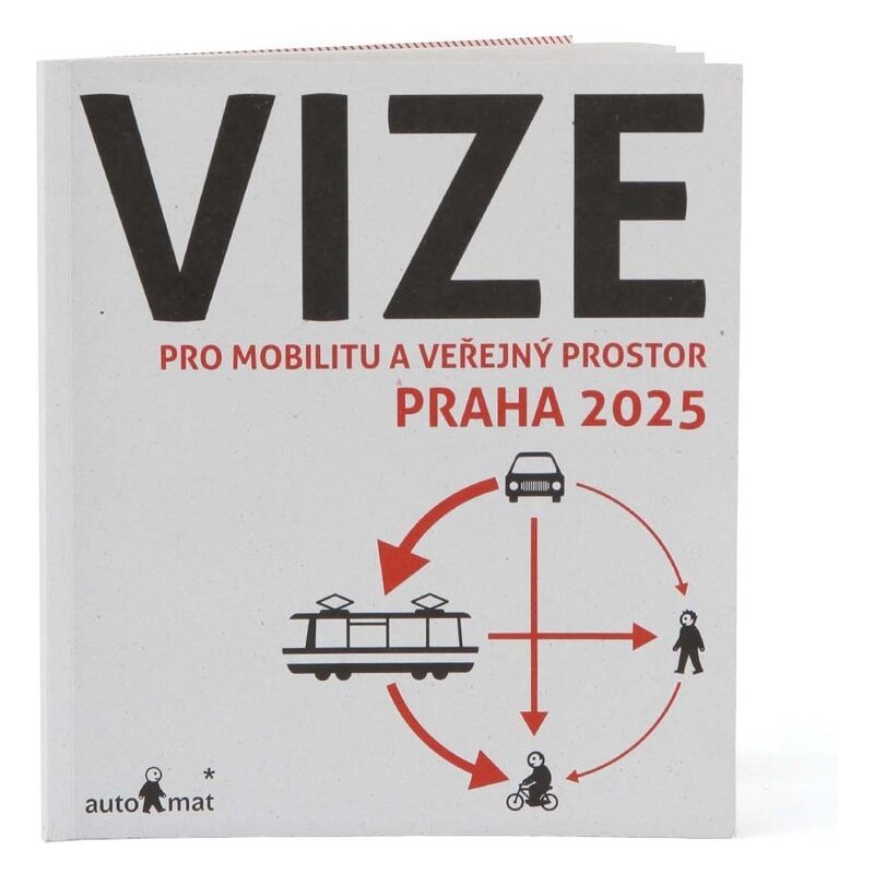 DOBRO "Dobrá" kniha Vize pro mobilitu a veřejný prostor Praha 2025 AUTO*MAT