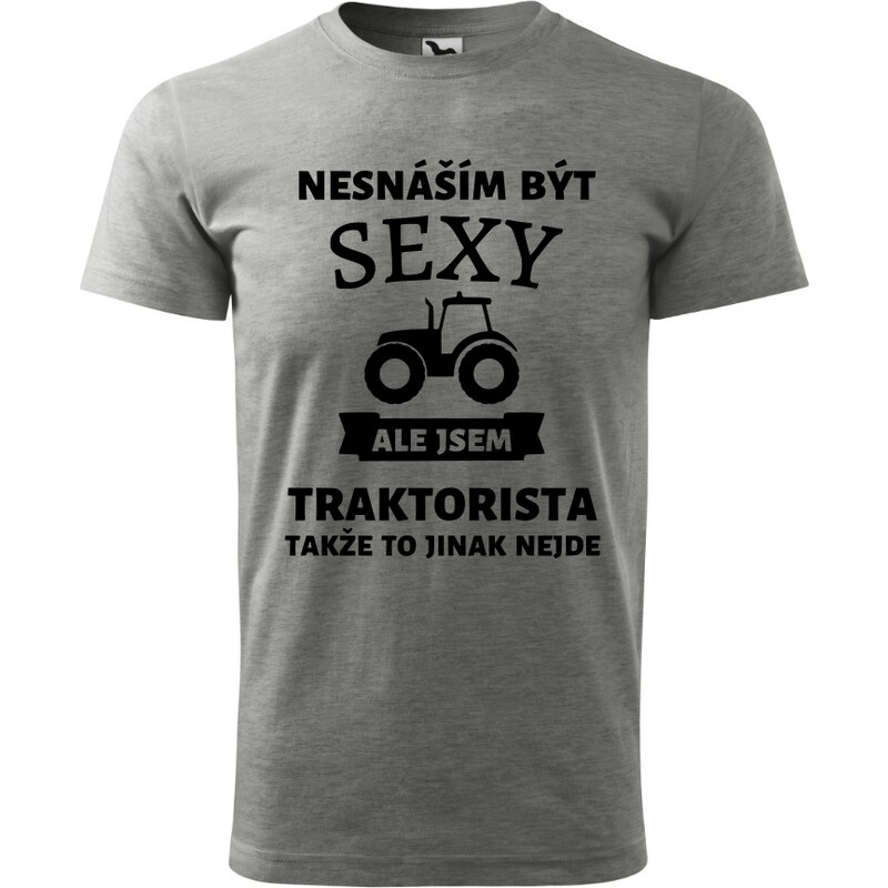 Fenomeno Pánské tričko Nesnáším být sexy traktorista - šedé