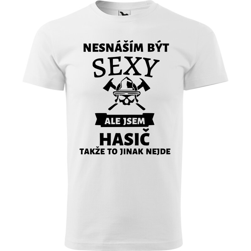 Fenomeno Pánské tričko Nesnáším být sexy hasič - bílé