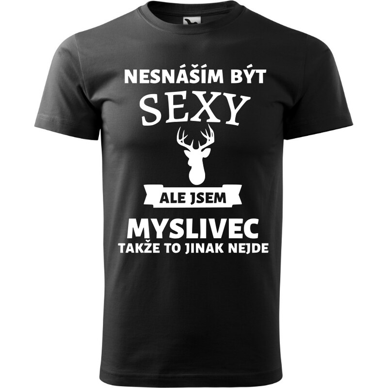 Fenomeno Pánské tričko Nesnáším být sexy myslivec - černé