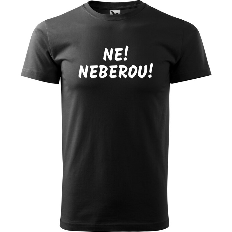 Fenomeno Pánské tričko Ne neberou - černé