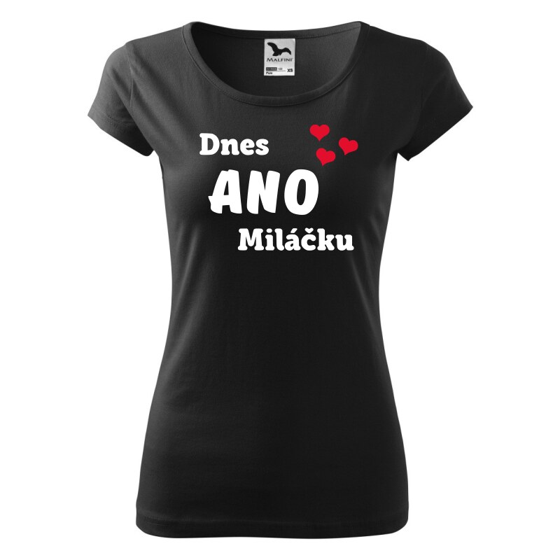 Fenomeno Dámské tričko Dnes ano miláčku