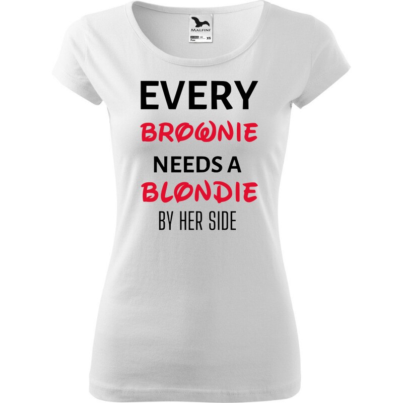 Fenomeno Dámské tričko every brownie needs a blondie - bílé 57426049