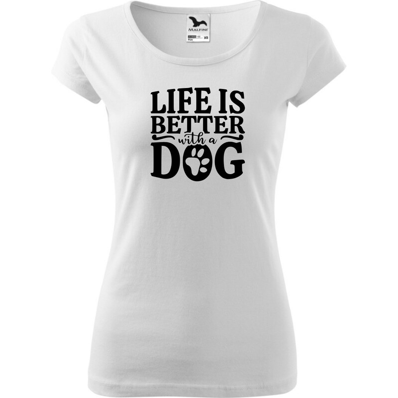 Fenomeno Dámské tričko Life is better with dog - bílé
