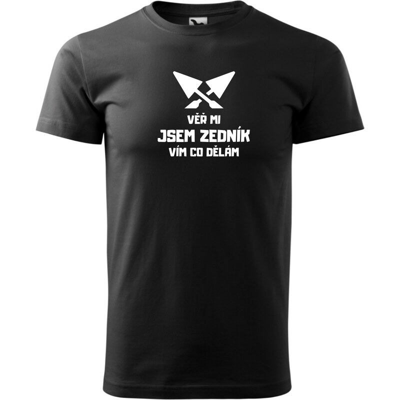 Fenomeno Pánské tričko Věř mi jsem zedník vím co dělám - černé