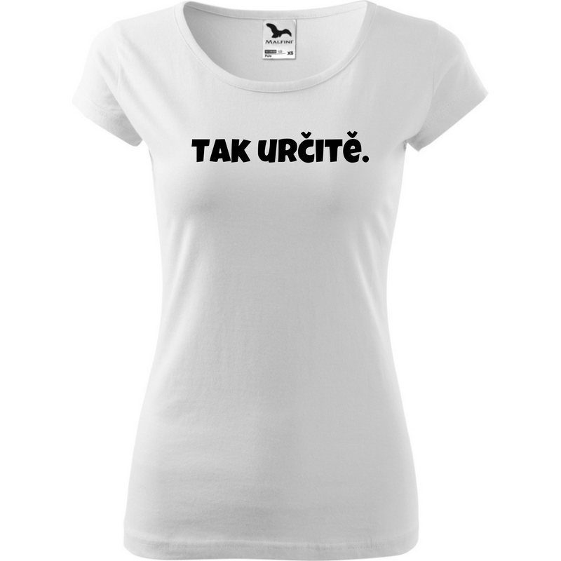 Fenomeno Dámské tričko Tak určitě - bílé