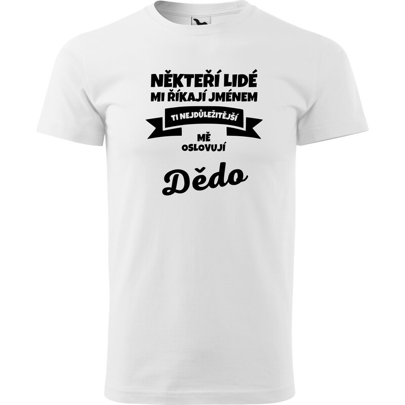 Fenomeno Pánské tričko Ti nejdůležitější mě oslovují dědo - bílé