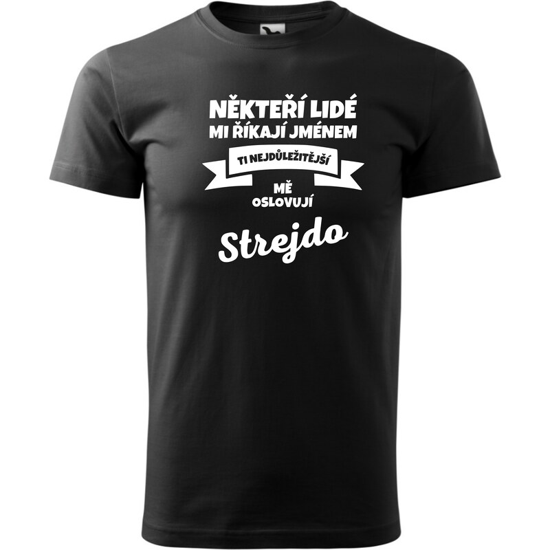 Fenomeno Pánské tričko Ti nejdůležitější mě oslovují strejdo -