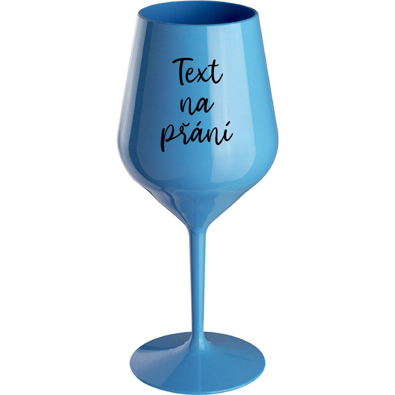 Giftela TEXT NA PŘÁNÍ - modrá nerozbitná sklenice na víno 470 ml