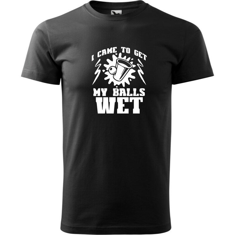 Fenomeno Pánské tričko - I came to get my balls wet - černé