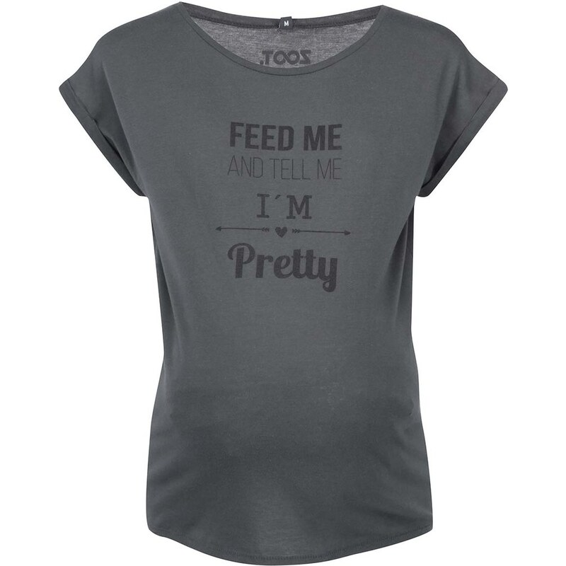 Tmavě šedé těhotenské tričko ZOOT Originál Feed Me