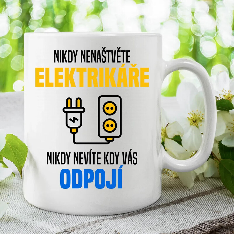 Garibald Nikdy nenaštvěte elektrikáře - nikdy nevíte, kdy vás odpojí - hrnek s potiskem