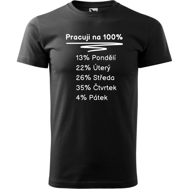 Fenomeno Pánské tričko Pracuji na 100% - černé