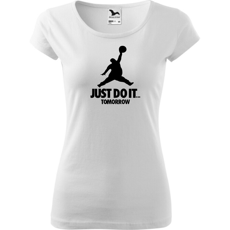 Fenomeno Dámské tričko Just do it tomorrow - bílé