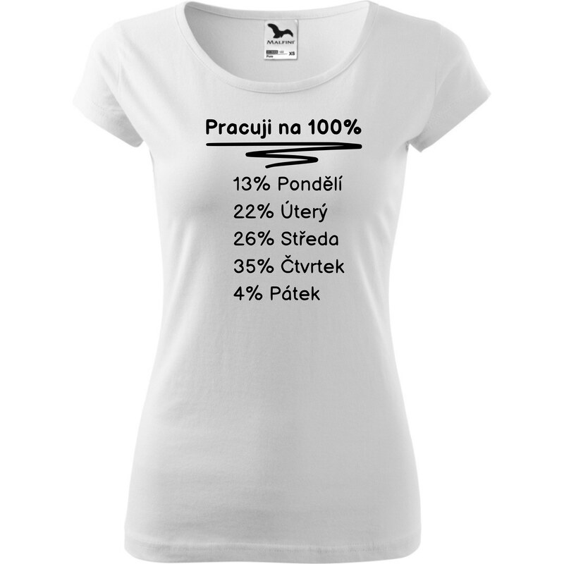 Fenomeno Dámské tričko Pracuji na 100% - bílé