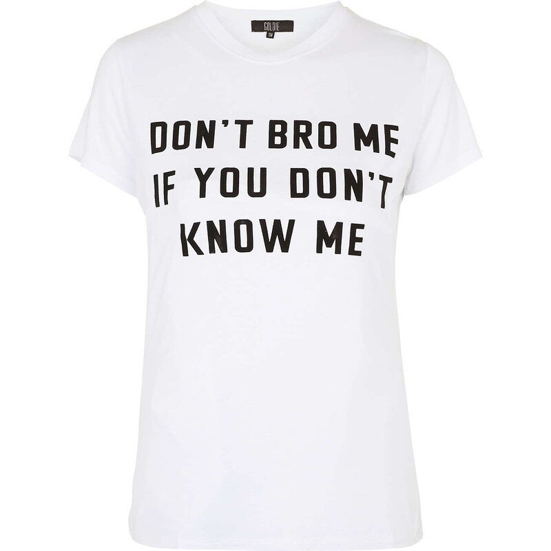 Topshop **Don't Bro Me T-Shirt by Goldie